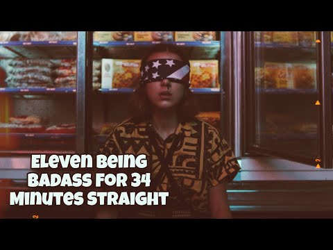 Eleven Being Badass For 34 Minutes Straight || Stranger Things 