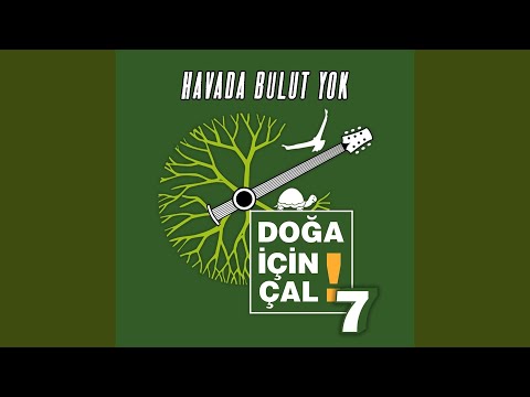 Doga Icin Cal 7 - Havada Bulut Yok (Yemen Turkusu) Fragman