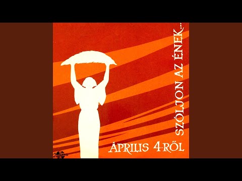 Április 4-ről szóljon az ének