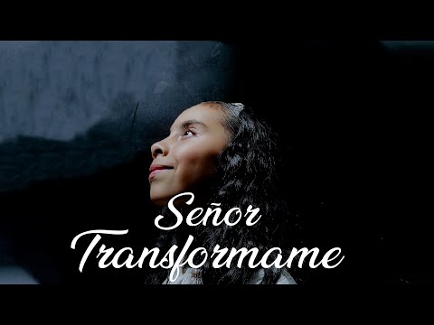 Señor Transfórmame | interpretado por Nelby Julieta Gutierrez