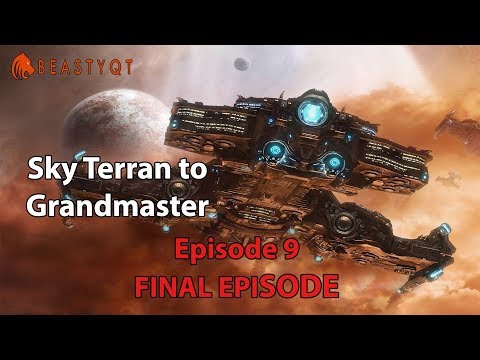 StarCraft 2: LAST EPISODE!! - Sky Terran to Grandmaster Episode 9