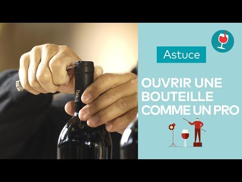 comment ouvrir bouteille vin