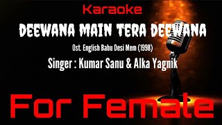 Download lagu Karaoke Deewana Main Tera Deewana ( For Female ) - Kumar Sanu & Alka Yagnik Ost. English Babu Desi mp3