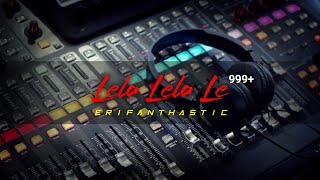 Download lagu Dj Lela Lela Le - Erifanthastic ft Rauf & Faik- Angklung Slow Bass- [BBSMW][2K20] mp3