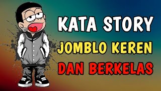 Download lagu KATA STORY JOMBLO KEREN DAN BERKELAS mp3 Download lagu KATA STORY JOMBLO KEREN DAN BERKELAS mp3