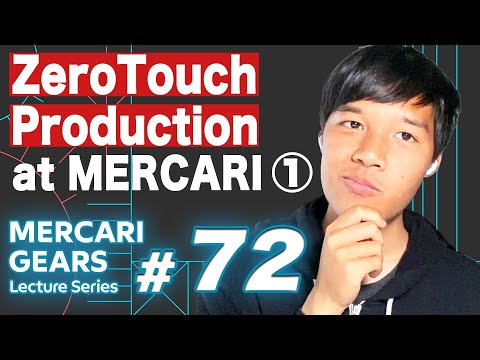 MGLS#72 Zero Touch Production at Mercari (1/2) - Dylan Lau