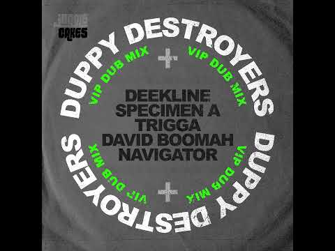 Deekline, Specimen A, Trigga, David Boomah, Navigator - Duppy Destroyers VIP Dub Mix