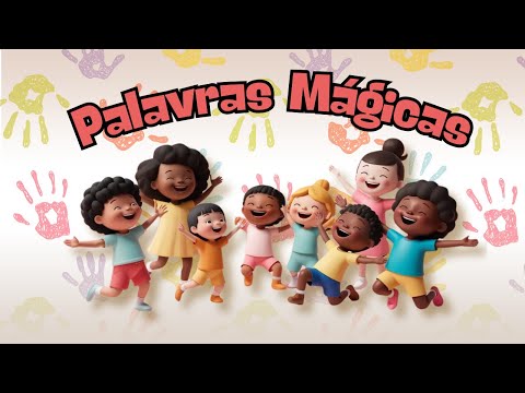 Palavras Mágicas | música infantil | palavrinhas mágicas