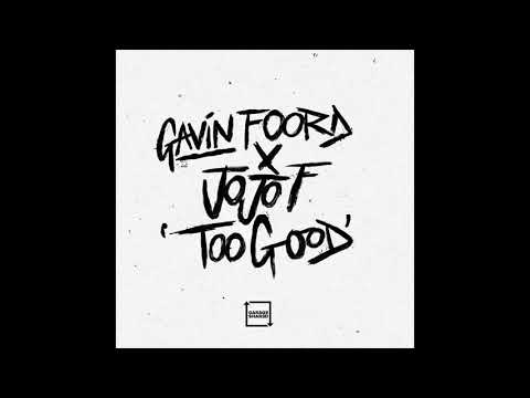 Gavin FooRd x Jojo F - 'Too Good' (Official Audio)
