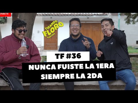 Tirando Floro #36 -  NUNCA FUISTE LA 1ERA SIEMPRE LA 2DA 🍑 ft LOS LDP