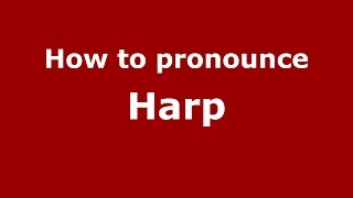 How to pronounce Harp