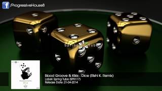 Blood Groove & Kikis - Dice (Rishi K. Remix)