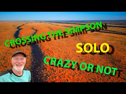 Crossing the Simpson Desert SOLO  - CRAZY or not?!?!