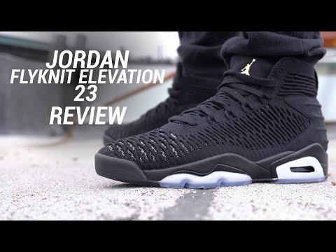 JORDAN FLYKNIT ELEVATION 23 REVIEW