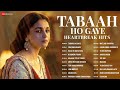 Tabaah Ho Gaye Heartbreak Hits Non Stop Sad Songs Rula Ke Gaya Ishq More