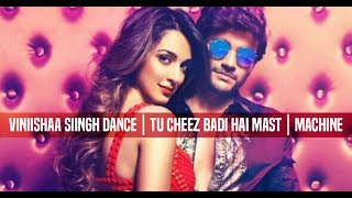 Viniishaa Siingh Dance | Tu Cheez Badi Hai Mast | Machine | BRO TUBE