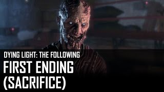 Dying Light: The Following – First ending (sacrifice)
