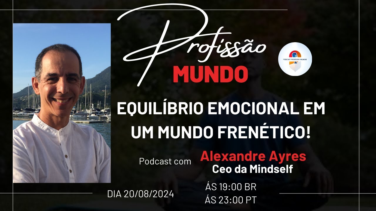 ALEXANDRE AYRES - EQUILÍBRIO EMOCIONAL (SÃO PAULO - BRASIL) - PROFISSÃO MUNDO #302