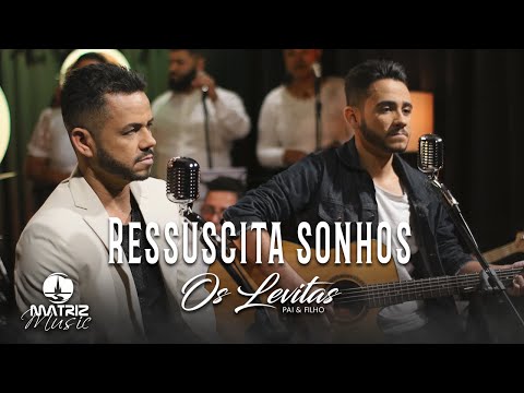 Os Levitas I Ressuscita sonhos [Clipe Oficial]