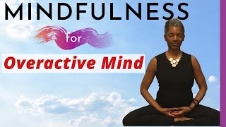 Ladies: A Guided Mindfulness Meditation to Calm The Overactive Mind
