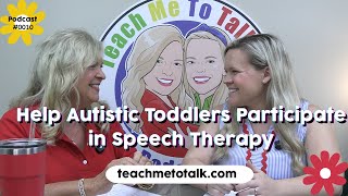 Teach Me To Talk Podcast: Take 2 Help Autistic Toddlers Participate | Speech Therapy | Laura Mize