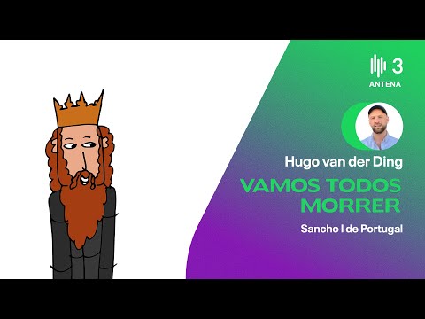 Sancho I de Portugal | Vamos Todos Morrer | Antena 3