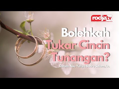 Bolehkah Tukar Cincin Tunangan? l Ustadz Abu Yahya Badru Salam, Lc.