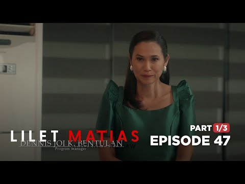 Lilet Matias, Attorney-At-Law: The fierce lawyer breaks down in court! (Full Episode 47 – Part 1/3)
