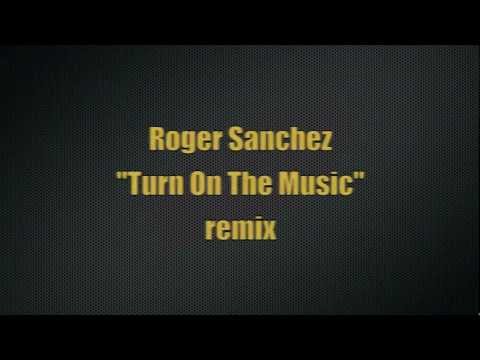 Roger Sanchez Turn on the music Orazio Biagini & Gio Brega RMX