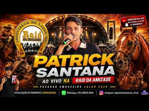 PATRICK SANTANA AO VIVO NA RAID DA AMIZADE 2026 REPERTORIO NOVO MUIDO DO PS