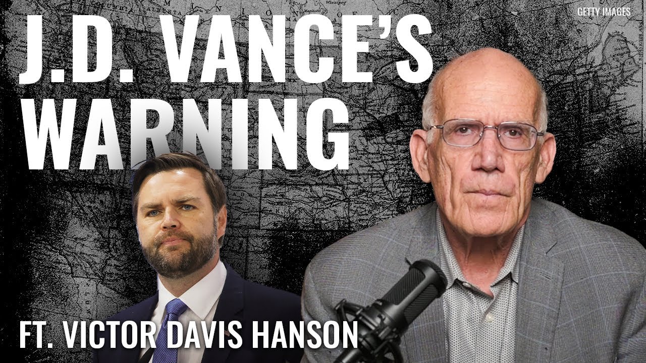 JD Vance’s Message to Europe: Listen to Your People, Don’t Go Hard Left | Victor Davis Hanson