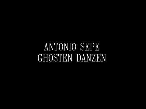 Antonio Sepe - "Ghosten Danzen" ✪
