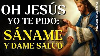 ORACIÓN A JESÚS PARA CURAR DESDE LA CABEZA HASTA LOS PIES | SANACIÓN RÁPIDA