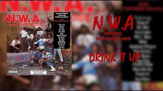 N.W.A. - Drink It Up