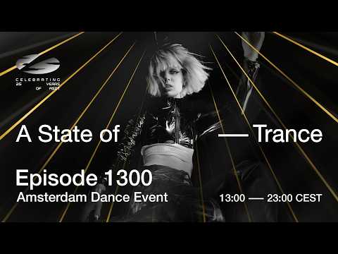 A State of Trance Episode 1300: Amsterdam Dance Event Marathon (@astateoftrance)