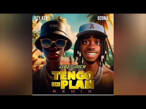 KEY KEY ft OZUNA , TENGO UN PLAN - REMIX (AUDIO OFICIAL )
