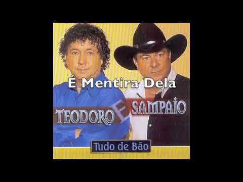É MENTIRA DELA - TEODORO E SAMPAIO