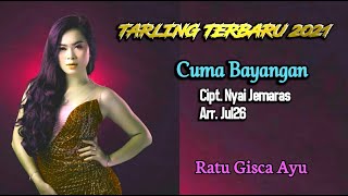 Download lagu CUMA BAYANGAN vocal RATU GISCA AYU cipt. NYAI JEMARAS Tarling Terbaru 2021 Full Lirik mp3
