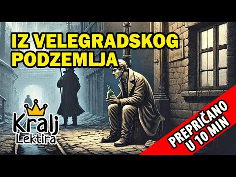 Iz velegradskog podzemlja kratak sadržaj - Kralj Lektira