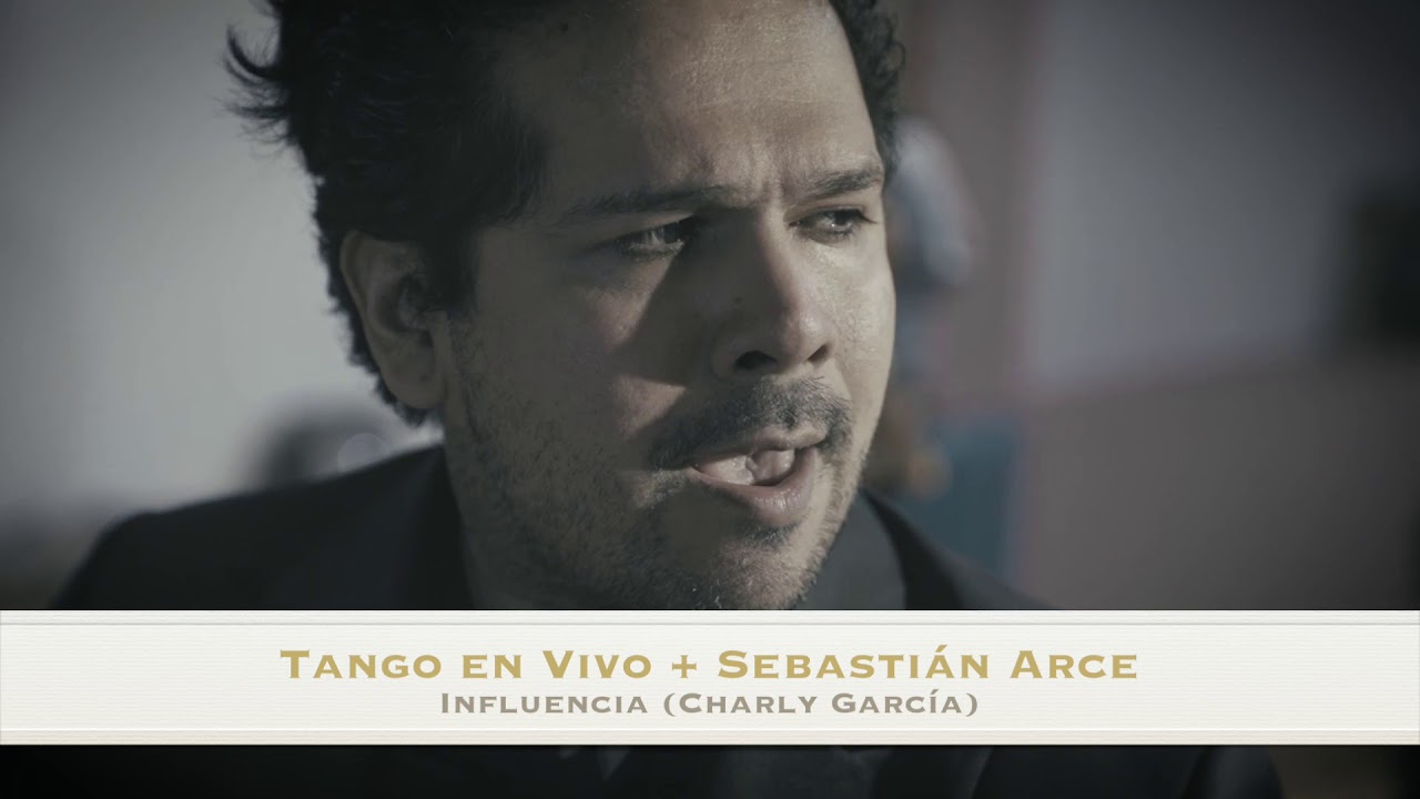 Influencia by Tango En Vivo  + Sebastián Arce