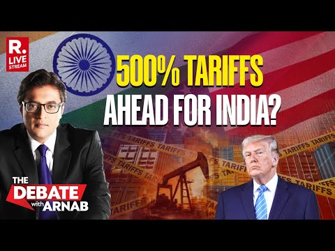 Debate With Arnab LIVE: Trump Man Threatens India With 500% Tariff For Buying Russian Oil