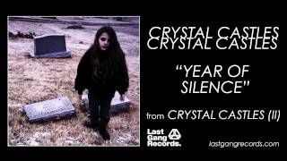 Crystal Castles - Year Of Silence