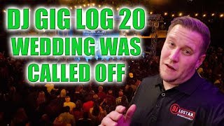 DJ Gig log 20 | Wedding Was Called Off