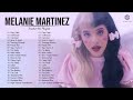 MelanieMartinez GREATEST HITS FULL ALBUM BEST SONGS OF MelanieMartinez PLAYLIST 2022