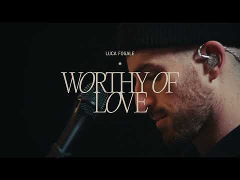Luca Fogale - Worthy of Love (Official Live Video)