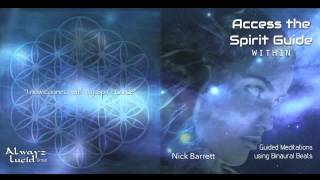 MEET YOUR SPIRIT GUIDE-Guided Meditation by Nick Barrett (Binaural)