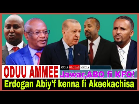 Erdogan" Abiy'f kenna fi akeekkachisa//Jawar ABO fi KFO!//18/2/2026 AGM