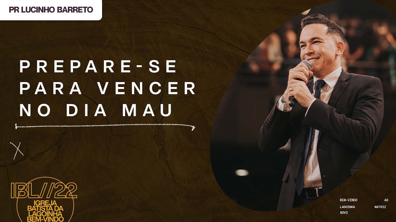 Prepare-se para vencer no dia mau,com Pr Lucinho Barreto  _ Celebração Domingo 18H 03/07/2022