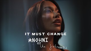 ANOHNI and the Johnsons – “It Must Change”