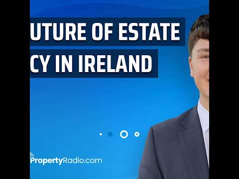 The future of estate agency in Ireland - Hugo Deegan  Newcomer training apprentice with Owen Reilly